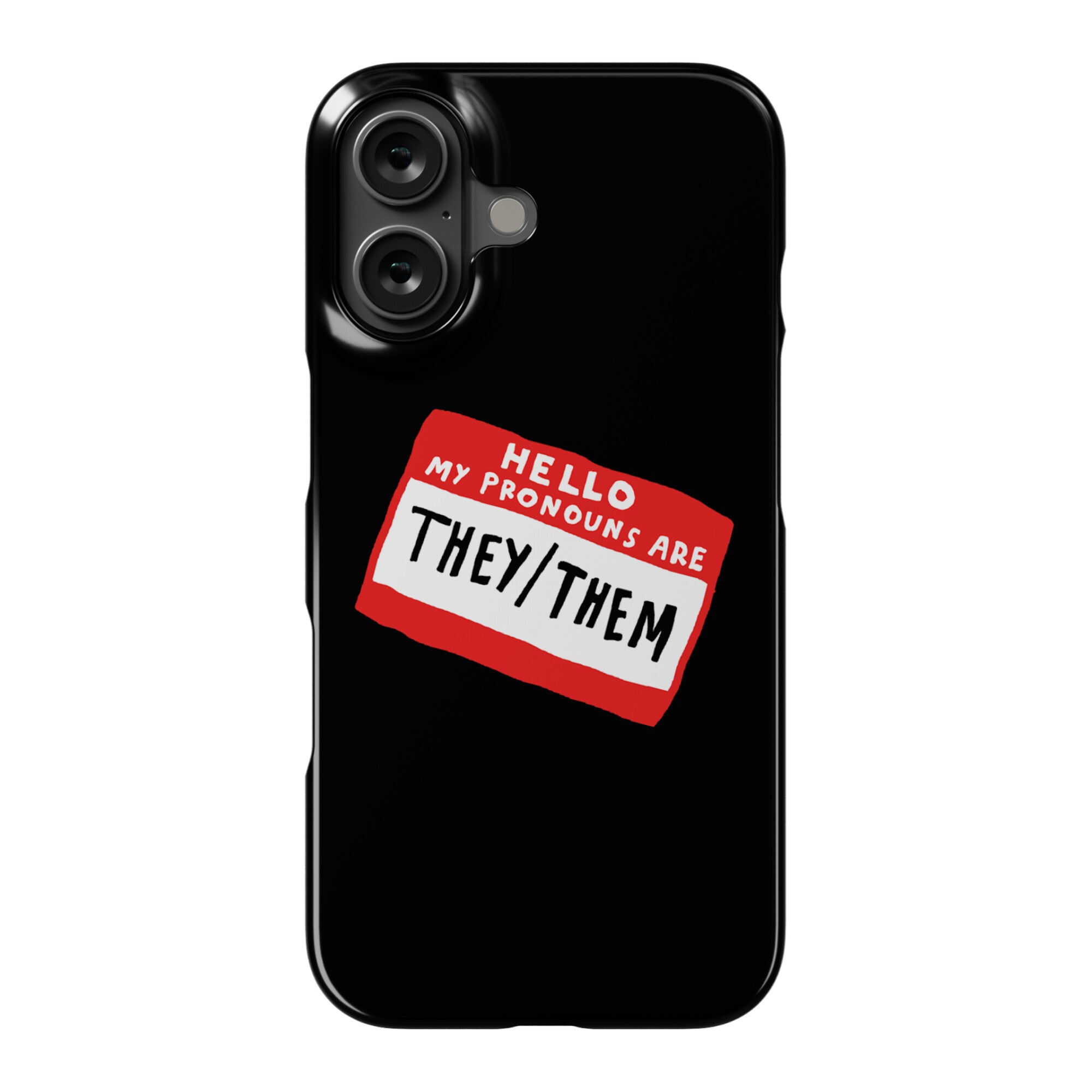Hello My Pronouns Are They Them Phone Case